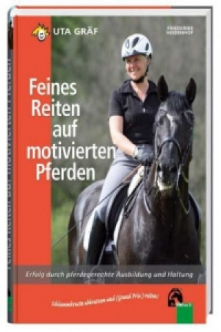 Kniha Feines Reiten auf motivierten Pferden Uta Gräf