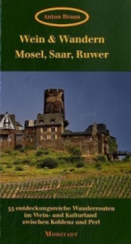 Kniha Wein & Wandern Mosel, Saar, Ruwer Anton Braun