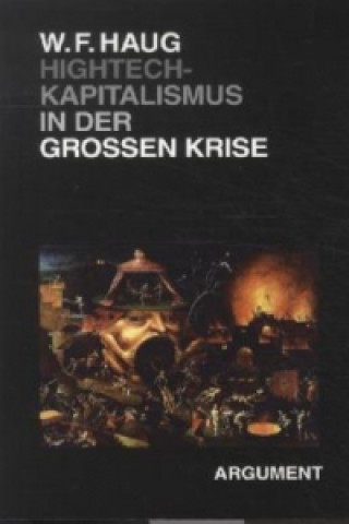 Kniha Hightech-Kapitalismus in der Großen Krise Wolfgang Fritz Haug