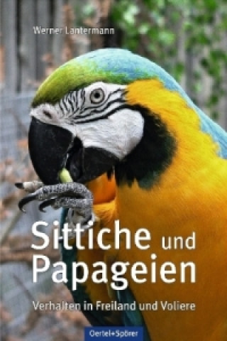 Kniha Sittiche und Papageien Werner Lantermann