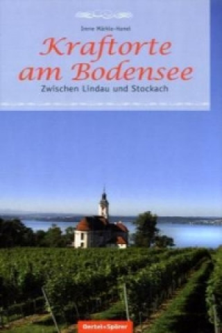 Книга Kraftorte am Bodensee Irene Märkle-Hanel