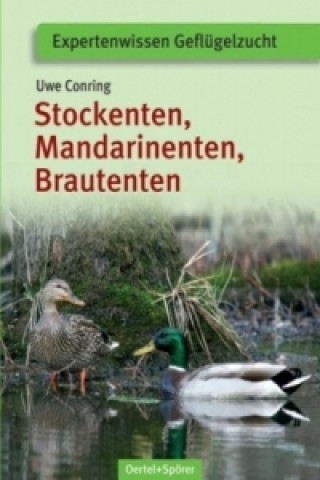 Könyv Stockenten, Mandarinenten, Brautenten Uwe Conring