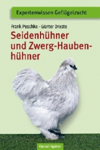 Książka Seidenhühner und Zwerg-Haubenhühner Frank Peschke