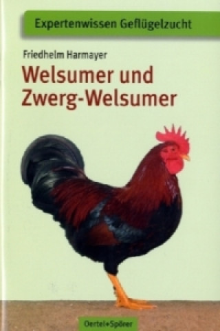Könyv Welsumer und Zwerg-Welsumer Friedhelm Harmayer