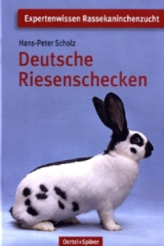 Könyv Deutsche Riesenschecken Hans-Peter Scholz