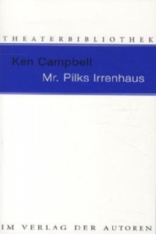 Kniha Mr. Pilks Irrenhaus Ken Campbell