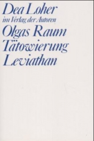 Könyv Olgas Raum / Tätowierung / Leviathan. Tätowierung. Leviathan Dea Loher