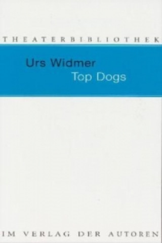 Kniha Top Dogs Urs Widmer