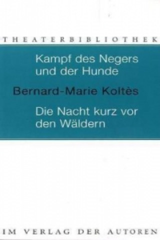 Buch Kampf des Negers und der Hunde. Die Nacht kurz vor den Wäldern Bernard-Marie Koltes