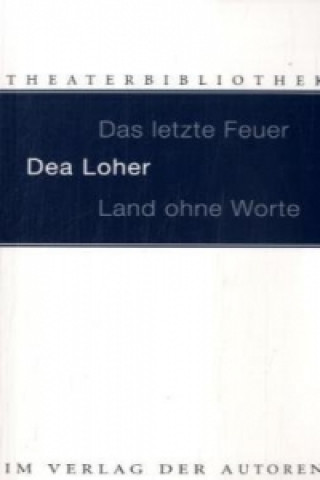 Knjiga Land ohne Worte. Das letzte Feuer Dea Loher