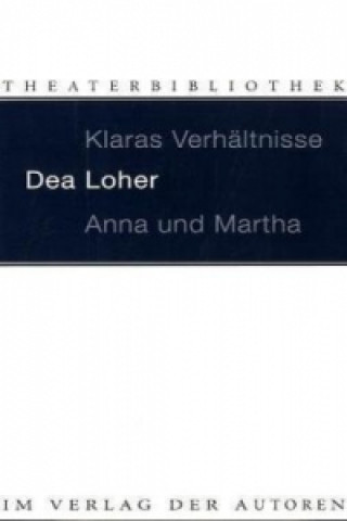 Kniha Klaras Verhältnisse. Anna und Martha Dea Loher