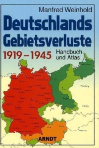 Libro Deutschlands Gebietsverluste 1919-1945 Manfred Weinhold