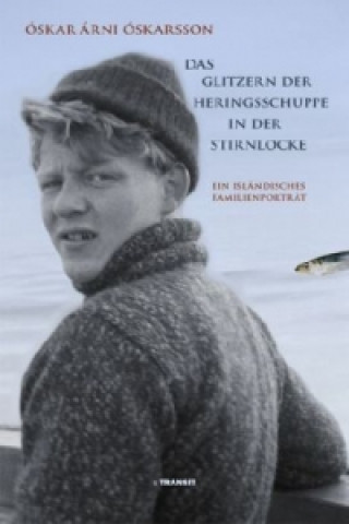Könyv Das Glitzern der Heringsschuppe in der Stirnlocke Óskar Á. Óskarsson