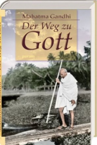 Kniha Der Weg zu Gott Mahatma Gandhi