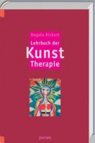 Carte Lehrbuch der Kunst-Therapie Regula Rickert