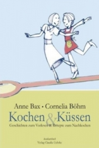 Kniha Kochen & Küssen Anne Bax