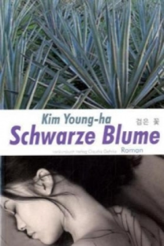 Kniha Schwarze Blume Young-ha Kim