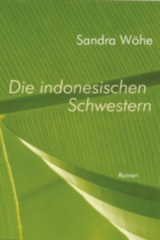 Knjiga Die indonesischen Schwestern Sandra Wöhe