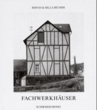 Kniha Fachwerkhäuser des Siegener Industriegebietes Bernd Becher