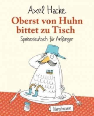 Kniha Oberst von Huhn bittet zu Tisch Axel Hacke