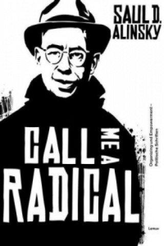 Kniha Call Me a Radical Saul D. Alinsky