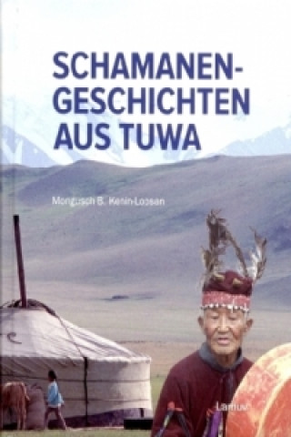 Kniha Schamanengeschichten aus Tuwa Mongusch B. Kenin-Lopsan