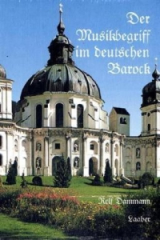 Kniha Der Musikbegriff im deutschen Barock Rolf Dammann