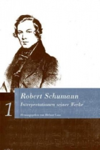 Book Robert Schumann. Interpretationen seiner Werke, 2 Teile Helmut Loos