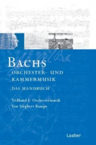 Kniha Bachs Orchester- und Kammermusik, 2 Tl.-Bde. Dominik Sackmann