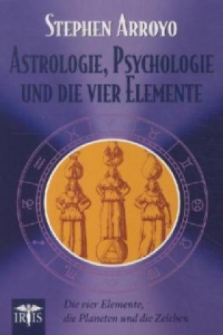 Книга Astrologie, Psychologie und die vier Elemente Stephen Arroyo