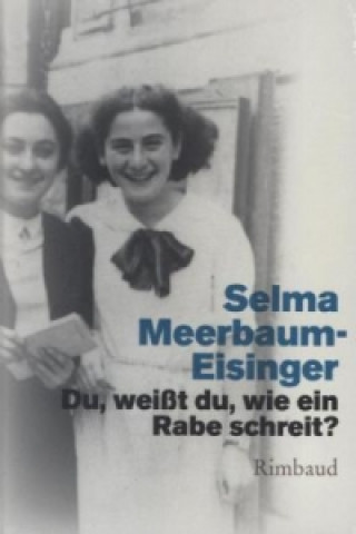 Kniha Du, weißt du, wie ein Rabe schreit? Selma Meerbaum-Eisinger