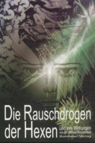 Книга Die Rauschdrogen der Hexen und ihre Wirkung Wilfried Weustenfeld