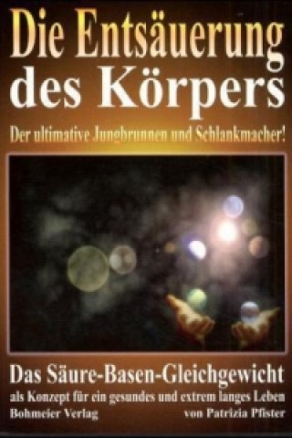 Libro Die Entsäuerung des Körpers Patrizia Pfister