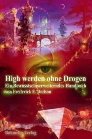 Kniha High werden ohne Drogen Frederick E. Dodson