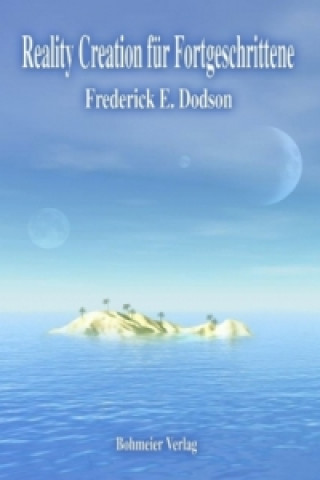 Kniha Reality Creation für Fortgeschrittene Frederick E. Dodson