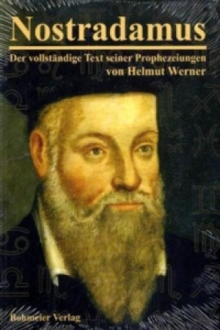 Könyv Nostradamus - Der vollständige Text seiner Prophezeiungen Helmut Werner