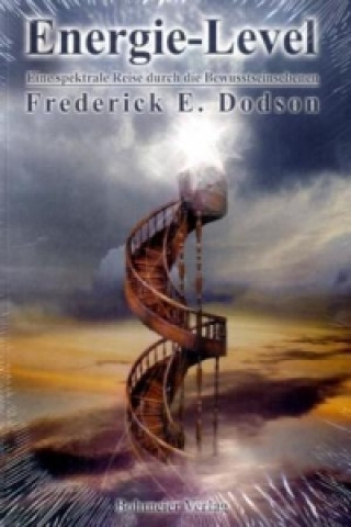 Kniha Energie-Level - Eine spektrale Reise durch die Bewusstseinsebenen Frederick E. Dodson