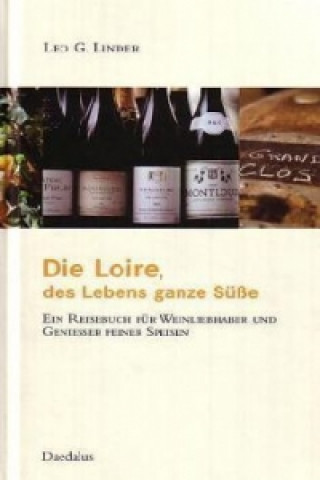 Kniha Die Loire - des Lebens ganze Süße Leo G. Linder