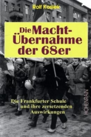 Książka Die Macht-Übernahme der 68er Rolf Kosiek