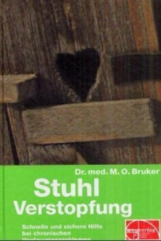 Buch Stuhlverstopfung in 3 Tagen heilbar - ohne Abführmittel Max O. Bruker