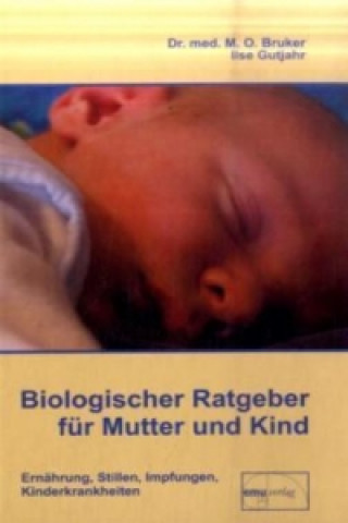 Könyv Biologischer Ratgeber für Mutter und Kind Max O. Bruker