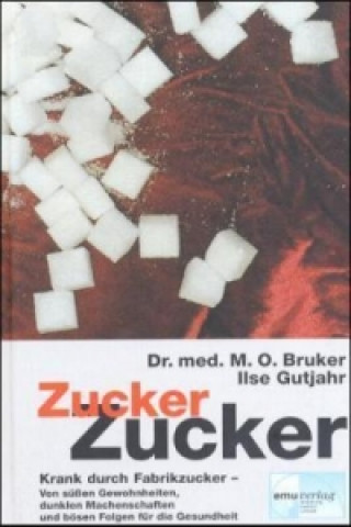 Könyv Zucker, Zucker Max O. Bruker