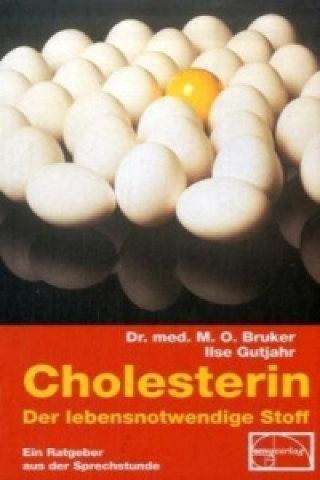 Kniha Cholesterin, der lebensnotwendige Stoff Max O. Bruker