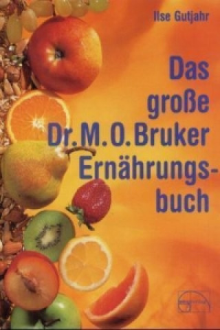 Könyv Das große Dr. Max Otto Bruker Ernährungsbuch Ilse Gutjahr