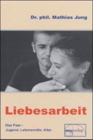 Kniha Liebesarbeit Mathias Jung