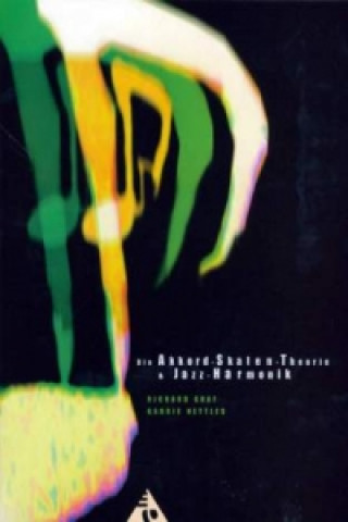 Kniha Die Akkord-Skalen-Theorie & Jazz-Harmonik Richard Graf