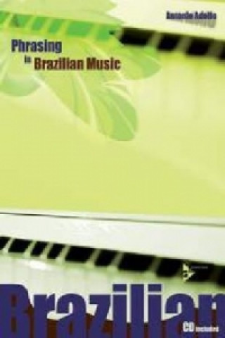 Carte Phrasing in Brazilian Music, m. Audio-CD Antonio Adolfo