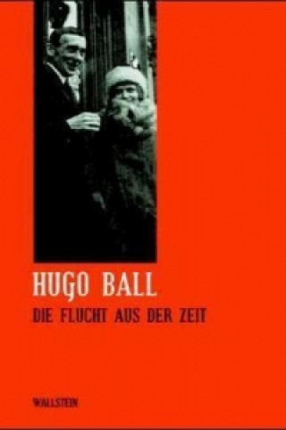 Книга Die Flucht aus der Zeit Hugo Ball