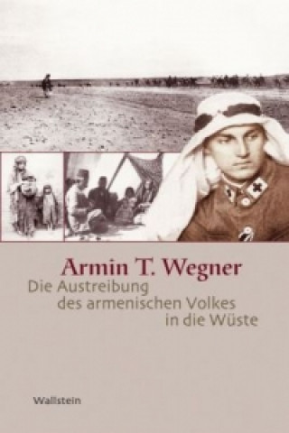 Kniha Die Austreibung des armenischen Volkes in die Wüste Armin T. Wegner
