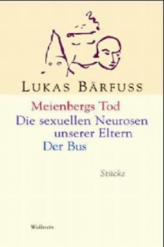 Knjiga Meienbergs Tod /Die sexuellen Neurosen meiner Eltern /Der Bus Lukas Bärfuss